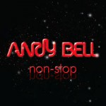 ANDY BELL - Non-Stop (2010)