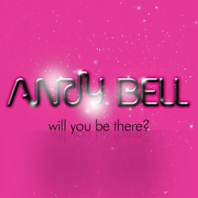 ANDY BELL - Will You Be There? (2010)